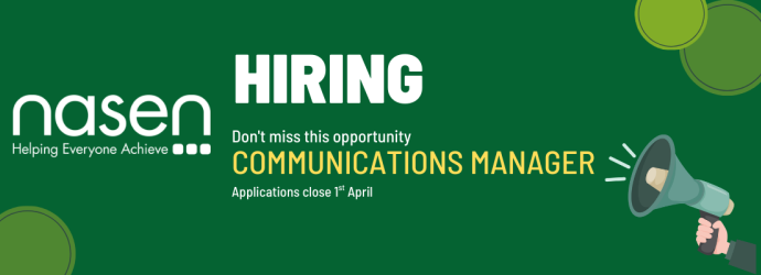 nasen hiring. Don't miss this opportunity! Communications Manager. Applications close 1st April