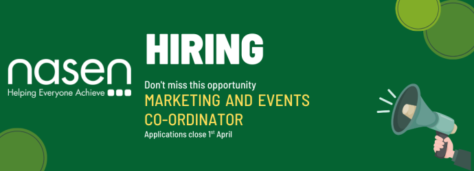 nasen hiring. Don't miss this opportunity! Marketing and Events Co-ordinator. Applications close 1st April