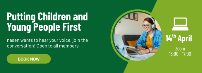 Putting Children and Young People First. nasen wants to hear your voice, join the conversation! Open to all members