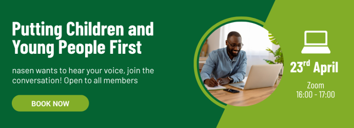 Putting Children and Young People First. nasen wants to hear your voice, join the conversation! Open to all members