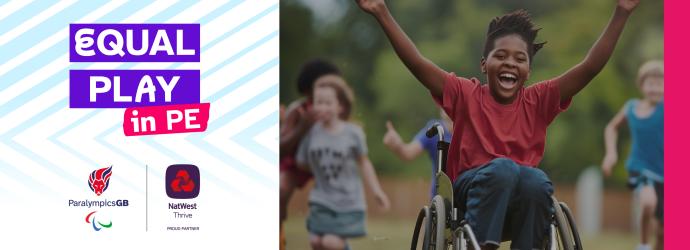 equal play in pe campaign by ParalympicsGB alongside proud partner NatWestThrive. Photo of a child in a wheelchair taking part in sports