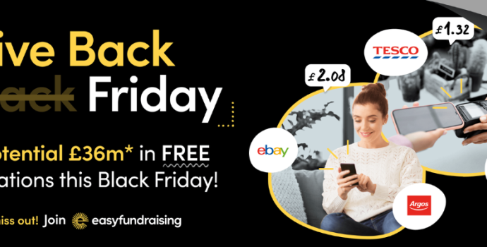 Give back friday. A potential £36 million in free donations this Black Friday! Don't miss out, Join easy fundraising