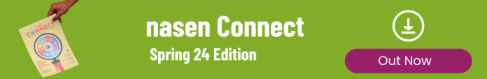 advertising banner for nasen Connect Spring 2024 edition. Text reads 'nasen Connect Spring 24 Edition, out now'. Banner is a green background with white text and alongside the front cover image of nasen connect Spring 2024 edition.