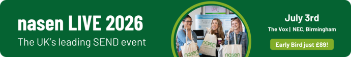 nasen Live 2026, The UK's leading SEND event. July 3rd, the Vox Conference Centre NEC Birmingham. Secure your place